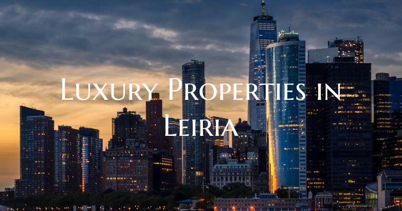 Luxury Properties in Leiria